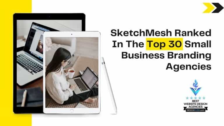 SketchMesh Ranked in the Top 30 Small Business Branding Agencies